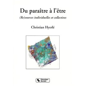 Du paraître à l'être re-sources individuelles et sociales