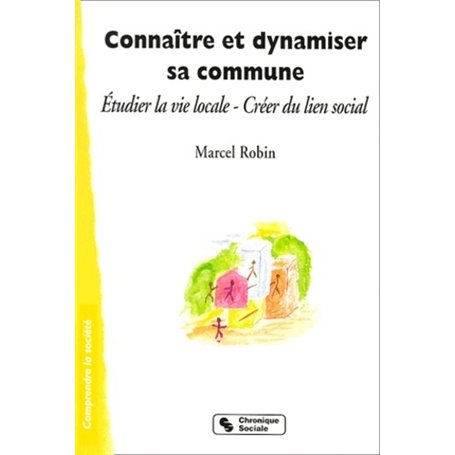 Connaître et dynamiser sa commune étudier la vie locale, créer du lien social