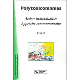 Polytoxicomanies action individualisée, approche communautaire, expériences franco-sénégalaise