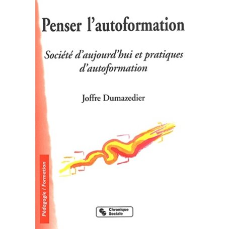 Penser l'autoformation société d'aujourd'hui et pratiques d'autoformation