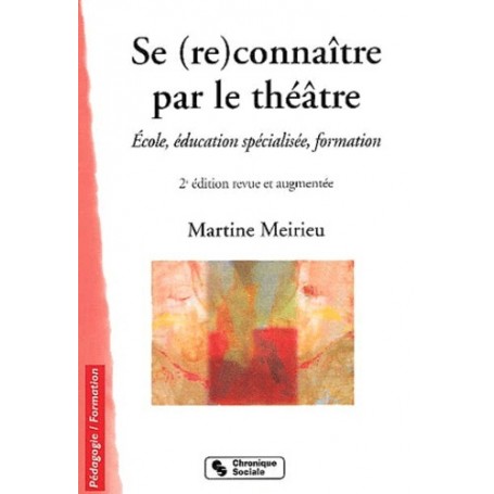 Se (re)connaître par le théâtre école, éducation spécialisée, formation