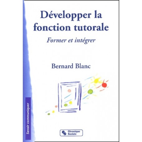 Développer la fonction tutorale l'entreprise formatrice et intégrative