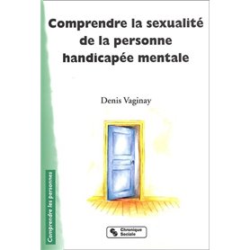 comprendre la sexualite de la personne handicapee mental