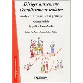 Diriger autrement l'établissement scolaire analyser et dynamiser sa pratique