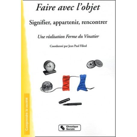 Faire avec l'objet signifier, appartenir, rencontrer