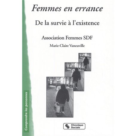 FEMMES EN ERRANCE - DE LA SURVIE A L'EXISTENCE