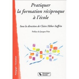 PRATIQUER LA FORMATION RECIPROQUE A L'ECOLE