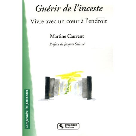 Guérir de l'inceste vivre avec un coeur à l'endroit