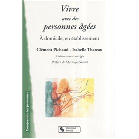 Vivre avec des personnes âgées à domicile, en établissement