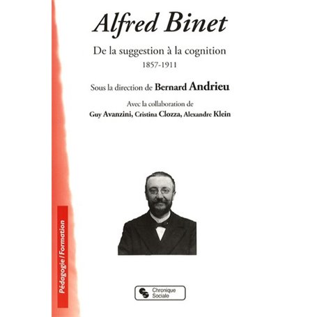 Alfred Binet de la suggestion à la cognition, 1857-1911