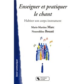 Enseigner et pratiquer le chant habiter son corps-instrument