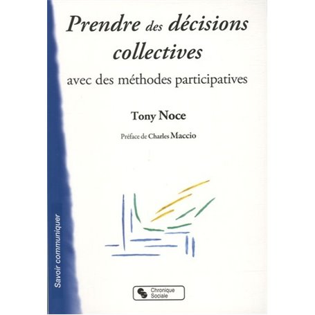 Prendre des décisions collectives avec des méthodes participatives préparer à la démocratie participative