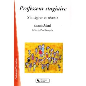 Professeur stagiaire s'intégrer et réussir