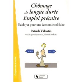 Chômage de longue durée, emploi précaire plaidoyer pour une économie solidaire