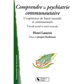 Comprendre la psychiatrie communautaire l'expérience de Santé mentale et communautés