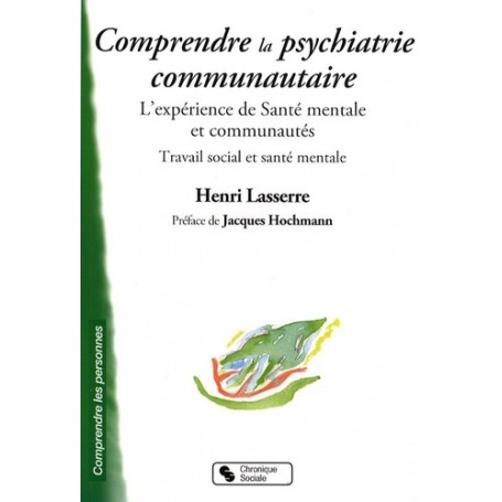 Comprendre la psychiatrie communautaire l'expérience de Santé mentale et communautés