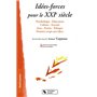 Idées-forces pour le XXIe siècle psychologie, éducation, culture, société, sens, poésie, éthique, donner corps aux idées