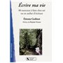 ECRIRE MA VIE 80 EXERCICES A FAIRE CHEZ SOI OU EN ATELIER