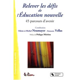 Relever les défis de l'éducation nouvelle 45 parcours d'avenir