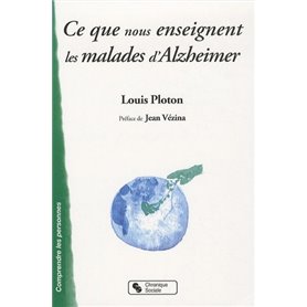 Ce que nous enseignent les malades d'Alzheimer sur la vie affective, la communication, l'institution