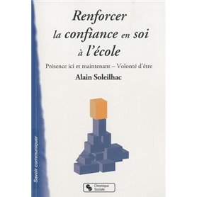 Renforcer la confiance en soi à l'école présence ici et maintenant et volonté d'être