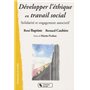 Développer l'éthique en travail social solidarité et engagement associatif