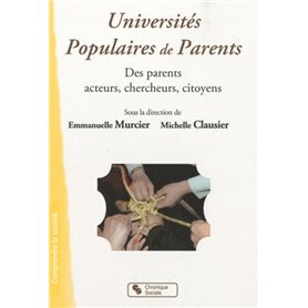 Universités populaires de parents des parents acteurs, chercheurs, citoyens