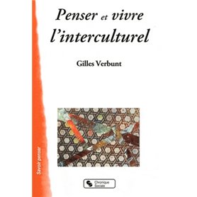 PENSER ET VIVRE L'INTERCULTUREL