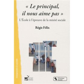 Le principal, il nous aime pas l'école à l'épreuve de la mixité sociale