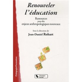 Renouveler l'éducation ressources pour des enjeux anthropologiques nouveaux