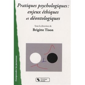 Pratiques psychologiques, enjeux éthiques et déontologiques