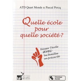 Quelle école pour quelle société ? réussir l'école avec les familles en précarité