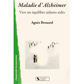 Maladie d'Alzheimer vers un équilibre aidants-aidés