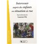 Intervenir auprès des enfants en situation de rue