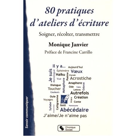 80 pratiques d'ateliers d'écritures soigner, récolter, transmettre