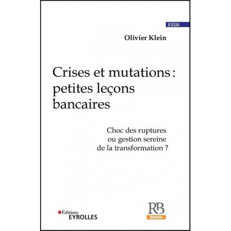 Crises et mutations : petites leçons bancaires