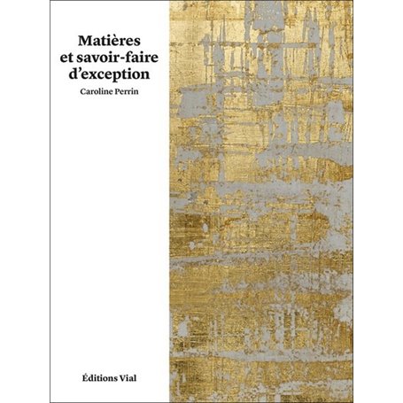 Matieres et savoir-faire d'exception