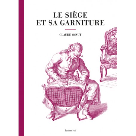 Le siège et sa garniture