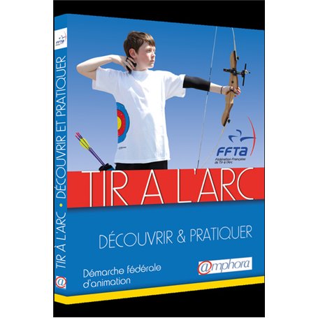 Tir à l'arc - Découvrir et pratiquer