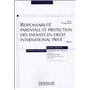 responsabilité parentale et protection des enfants en droit international privé