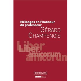 MÉLANGES EN L'HONNEUR DU PROFESSEUR GÉRARD CHAMPENOIS