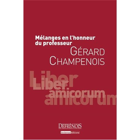 MÉLANGES EN L'HONNEUR DU PROFESSEUR GÉRARD CHAMPENOIS