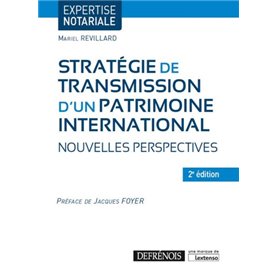 STRATÉGIE DE TRANSMISSION D'UN PATRIMOINE INTERNATIONAL - 2ÈME ÉDITION