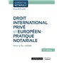 Droit international privé et européen : pratique notariale