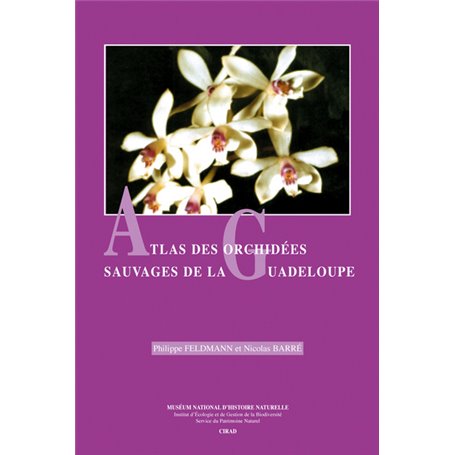 ATLAS DES ORCHIDEES SAUVAGES DE LA GUADELOUPE