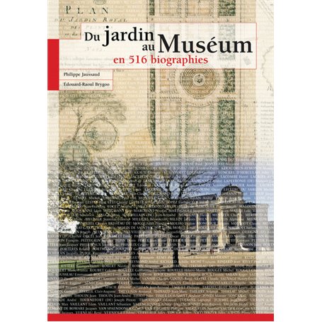 DU JARDIN AU MUSEUM EN 516 BIOGRAPHIES