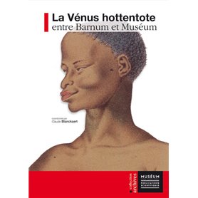 LA VENUS HOTTENTOTE ENTRE BARNUM ET MUSEUM