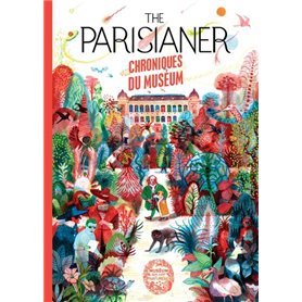 The Parisianer. Chroniques du Muséum