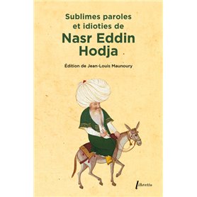 Sublimes paroles et idioties de Nasr Eddin Hodja