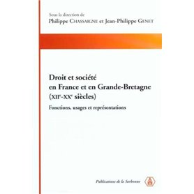 Droit et société en France et en Grande-Bretagne,(XIIe-XXe siècles)